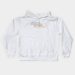 This sends the investigation into a whole new direction - Only Murders Quote Kids Hoodie